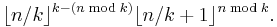 \lfloor n/k \rfloor^{k-(n\bmod k)}\lfloor n/k%2B1 \rfloor^{n\bmod k}.