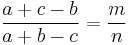  \frac{a%2Bc-b}{a%2Bb-c}= \frac{m}{n}\,