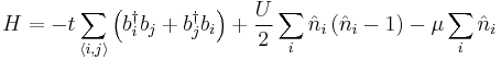  H = -t \sum_{ \left\langle i, j \right\rangle } \left( b^{\dagger}_i b_j %2B b^{\dagger}_j b_i \right) %2B \frac{U}{2} \sum_{i} \hat{n}_i \left( \hat{n}_i - 1 \right) - \mu \sum_i \hat{n}_i 