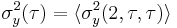 \sigma_y^2(\tau) = \langle\sigma_y^2(2, \tau, \tau)\rangle