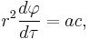 
r^{2} \frac{d\varphi}{d\tau} = ac,
