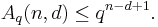 A_q(n,d) \leq q^{n-d%2B1}.