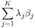 \sum_{j=1}^K\lambda_j\beta_j