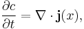 \frac{\partial c}{\partial t} = \nabla \cdot \bold{j}(x),