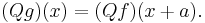 { (Qg)(x) = (Qf)(x %2B a)}.\,