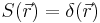 S(\vec{r})=\delta(\vec{r})