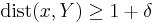 \mathrm{dist}(x,Y) \geq 1%2B\delta