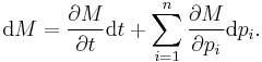  \operatorname d M = \frac{\partial M}{\partial t} \operatorname d t %2B \sum_{i=1}^n \frac{\partial M}{\partial p_i}\operatorname{d}p_i.