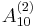 {A}_{10}^{(2)}