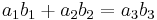  a_1b_1 %2B a_2b_2 = a_3b_3 