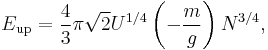 E_\text{up}=\frac{4}{3}\pi\sqrt{2}U^{1/4} \left(-\frac{m}{g}\right)N^{3/4},
