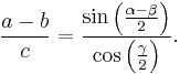  \frac{a - b}{c} = \frac{\sin\left(\frac{\alpha - \beta}{2}\right)}{\cos\left(\frac{\gamma}{2}\right)}. 