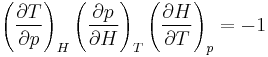 
\left(\frac{\partial T}{\partial p}\right)_H
\left(\frac{\partial p}{\partial H}\right)_T
\left(\frac{\partial H}{\partial T}\right)_p
= -1
