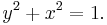 y^2%2Bx^2=1.\,