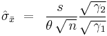 

\hat \sigma _{\bar x} \,\, = \,\,\,{{s\,} \over {\theta \,\sqrt {\,n} }}{{\sqrt {\,\gamma _2 } } \over {\sqrt {\,\gamma _1 } }}