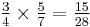 \tfrac{3}{4} \times \tfrac{5}{7} = \tfrac{15}{28}