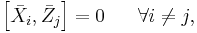 
\left[  \bar{X}_{i},\bar{Z}_{j}\right]    = 0\ \ \ \ \ \forall i\neq
j,