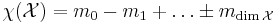 \chi(\mathcal{X}) = m_0 - m_1 %2B \ldots \pm m_{\dim \mathcal{X}}