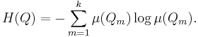 H(Q)=-\sum_{m=1}^k \mu (Q_m) \log \mu(Q_m).