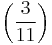 \left(\frac{3}{11}\right)