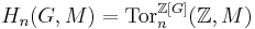 H_n(G,M) = \operatorname{Tor}_n^{\mathbb{Z}[G]}(\mathbb{Z},M)