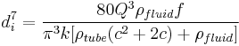  d_i^7 = \frac{80 Q^3 \rho_{fluid} f }{ \pi^3 k [ \rho_{tube} (c^2%2B2c) %2B \rho_{fluid} ] } 