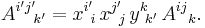 A^{i'j'}\! {}_{k'} = x^{i'}\! {}_i \, x^{j'}\! {}_j \, y^k\! {}_{k'} \, A^{ij} {}_k.