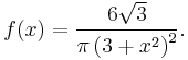 f(x) = \frac{6\sqrt{3}}{\pi\left(3%2Bx^2\right)^2}.