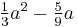 \textstyle \frac13 a^2 - \frac 5 9 a 