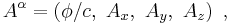  A^{\alpha} = \left( \phi / c,\ A_x,\ A_y,\ A_z \right) \ , 