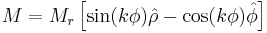 M = M_r\left[\sin(k\phi)\hat{\rho}-\cos(k\phi)\hat{\phi}\right]