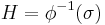 H = \phi^{-1}(\sigma)