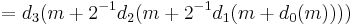  = d_3(m %2B 2^{-1} {d_2} (m %2B 2^{-1}{d_1} (m %2B {d_0} (m)))) 