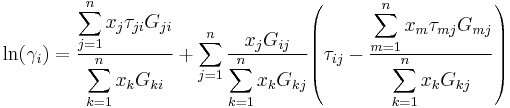 
\ln(\gamma_i)=\frac{\displaystyle\sum_{j=1}^{n}{x_{j}\tau_{ji}G_{ji}}}{\displaystyle\sum_{k=1}^{n}{x_{k}G_{ki}}}%2B\sum_{j=1}^{n}{\frac{x_{j}G_{ij}}{\displaystyle\sum_{k=1}^{n}{x_{k}G_{kj}}}}{\left ({\tau_{ij}-\frac{\displaystyle\sum_{m=1}^{n}{x_{m}\tau_{mj}G_{mj}}}{\displaystyle\sum_{k=1}^{n}{x_{k}G_{kj}}}}\right )}
