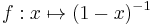 f�: x \mapsto (1-x)^{-1}