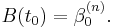 B(t_0)=\beta_0^{(n)}.