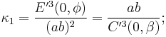 \kappa_1=\frac{E'^3(0,\phi)}{(ab)^2}=\frac{ab}{C'^3(0,\beta)};\,\!