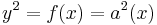 y^2 = f(x) = a^2(x)