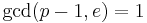 \gcd(p-1,e)= 1