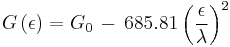 G\left(\epsilon\right)=G_0\,-\, 685.81 \left(\frac{\epsilon}{\lambda}\right)^2