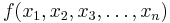 f(x_1, x_2, x_3, \dots, x_n)