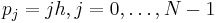 p_j=jh,j=0,\dots,N-1