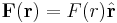 \mathbf{F}(\mathbf{r}) = F(r)\hat{\mathbf{r}}