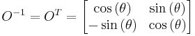   
O^{-1} = O^T =  \begin{bmatrix}
  \cos \left( \theta \right) & \sin \left( \theta \right) \\ -\sin \left( \theta \right) & \cos \left( \theta \right)
\end{bmatrix} 
    