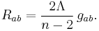 R_{ab} = \frac{2\Lambda}{n-2}\,g_{ab}.