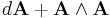 d\bold{A}%2B\bold{A}\wedge\bold{A}