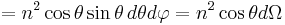 = n^2 \cos \theta \sin \theta \,d \theta d \varphi = n^2 \cos \theta d \Omega