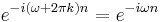 e^{-i (\omega %2B 2\pi k) n} = e^{-i \omega n}\,