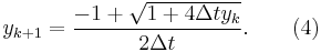 y_{k%2B1}=\frac{-1%2B\sqrt{1%2B4\Delta t y_k}}{2 \Delta t}. \quad \quad (4)