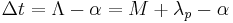 \Delta t = \Lambda-\alpha = M%2B\lambda_p-\alpha